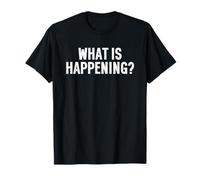 What Is Happening Camiseta