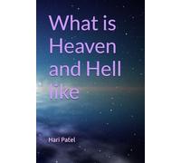 What is Heaven and Hell like: Death and Resurrection