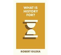 What Is History For?: Analysing welfare policy and practice (What Is It For?)