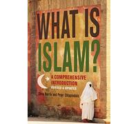 What Is Islam?: A Comprehensive Introduction