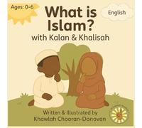What is Islam? with Kalan & Khalisah: An Introduction to Islam for Little Muslims