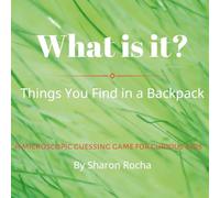 What Is It?: Things You Find in a Backpack