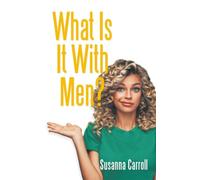 What Is It With Men?