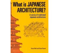 What Is Japanese Architecture?: A Survey Of Traditional Japanese Architecture [Idioma Inglés]