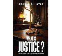 What Is Justice? The Search for Truth Beyond Grief
