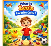 What Is Leo's Favorite Color?: A Custom Name Story That Teaches Colors | A Personalized Gift for Boys Ages 2-6 (Three Hearts Personalized Baby Name Books (Leo))