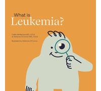 What is Leukemia?: Helping a Child You Know Understand Leukemia. (Child Core Education Books)