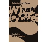 What Is Life?: Evolution as Computation