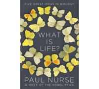 What Is Life?: Five Great Ideas in Biology