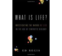 What Is Life?: Investigating the Nature of Life in the Age of Synthetic Biology