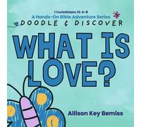 What Is Love?: A Children’s Bible Picture & Activity Book Inspired by 1 Corinthians 13:4-8 (Hands-On Bible Adventures for Little Ones)