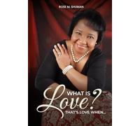 What Is Love?: That's Love When...