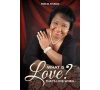 What Is Love?: That's Love When...