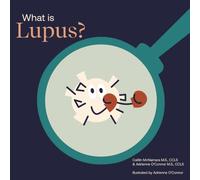 What is Lupus?: Helping a Child You Know Understand Lupus. (Child Core Education Books)