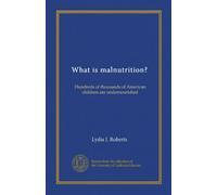 What is malnutrition?: Hundreds of thousands of American children are undernourished