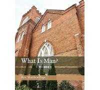 What Is Man?