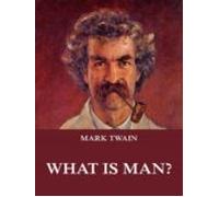 What Is Man? (ebook)