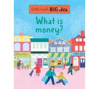 What is money?: 2 (Little Book, Big Ideas)