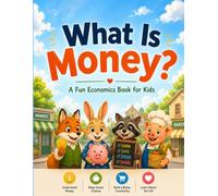 What is money?: A fun economics book for kids: 2 (Money secrets for curious kids)