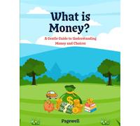 What Is Money?: A Gentle Guide to Understanding Money and Choices: 2 (Little Questions, Big Answers)