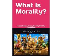 What Is Morality: Happy People, Happy Society Built by Conscience: 46 (RUN AT 150 PROJECT)