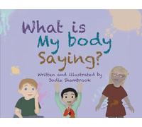 What is my body saying?
