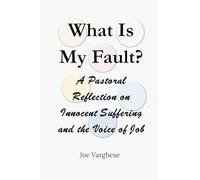 What Is My Fault? A Pastoral Reflection on Innocent Suffering and the Voice of Job