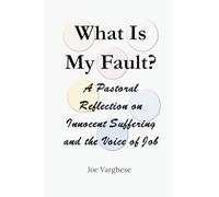 What Is My Fault? A Pastoral Reflection on Innocent Suffering and the Voice of Job