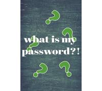 What Is My Password?: The handy companion that remembers your passwords so that you don't have to