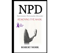 What is NPD?: Narcissistic Personality Disorder (Narcissism Series)