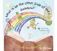 What is on the Other Side of the Rainbow? What Does the Bible Say?
