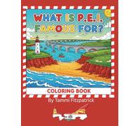 What Is P.E.I. Famous For?: Coloring Book (Cardigan River Coloring Books)