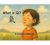 What is Qi? (“The Way of the Little Sage” learning through harmony with nature.)