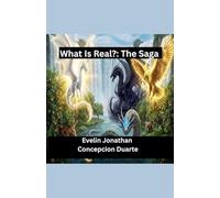 What Is Real?: The Saga
