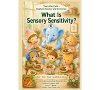What Is Sensory Sensitivity?: The Little Café - Elephant Teacher and the Fairies (Sensory Sensitivity Picture Book Series)