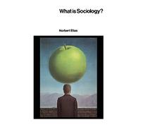 What Is Sociology? (European Perspectives: a Series in Social Thought & Cultural Ctiticism)