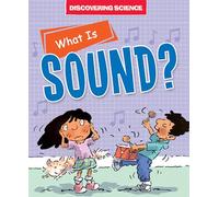 What Is Sound? (Discovering Science)