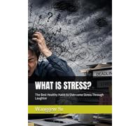 WHAT IS STRESS?: The Best Healthy Habit to Overcome Stress Through Laughter: 23 (THE RUN AT 150 PROJECT)