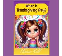 What is Thanksgiving Day?: Thanksgiving Day for kids (Festivals through the Year for Children)