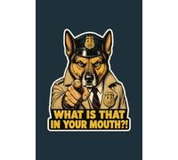 What Is That In Your Mouth?!: Funny Dog Meme Lined Journal: 6x9 Inches, 120 Pages, Hilarious Retro Puppy Detective Notebook for Animal Lovers, Co-workers and Friends
