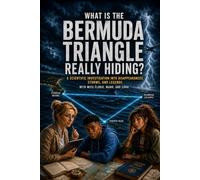 WHAT IS THE BERMUDA TRIANGLE REALLY HIDING?: A scientific investigation into disappearances, storms, and legends with Ms. Élodie, Manu, and Cora (Les Enquêtes de Mlle Élodie)