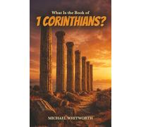 What Is the Book of 1 Corinthians?: 33 (Kids’ Guides to God’s Word)