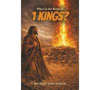 What Is the Book of 1 Kings?: 11 (Kids’ Guides to God’s Word)