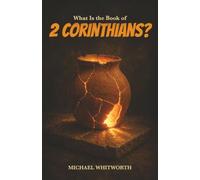 What Is the Book of 2 Corinthians?: 34 (Kids’ Guides to God’s Word)