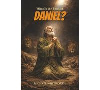 What Is the Book of Daniel?: 24 (Kids’ Guides to God’s Word)