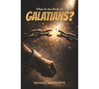 What Is the Book of Galatians?: 35 (Kids’ Guides to God’s Word)