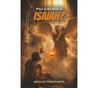 What Is the Book of Isaiah?: 21 (Kids’ Guides to God’s Word)