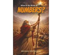 What Is the Book of Numbers?: 4 (Kids’ Guides to God’s Word)