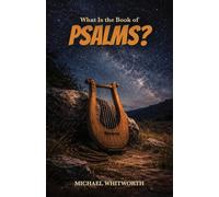 What Is the Book of Psalms?: 17 (Kids’ Guides to God’s Word)