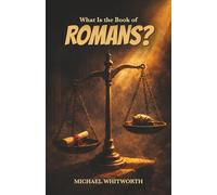 What Is the Book of Romans?: 32 (Kids’ Guides to God’s Word)